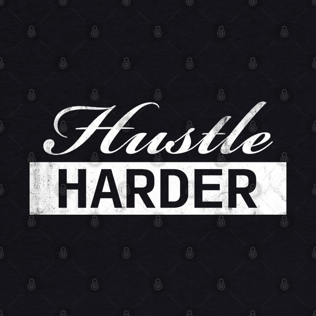 Hustle Harder Vintage (white) by OriginStory